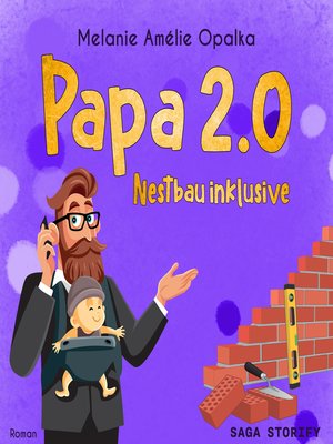 cover image of Papa 2.0 – Nestbau inklusive (Teil 3)